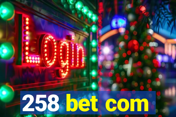 258 bet com